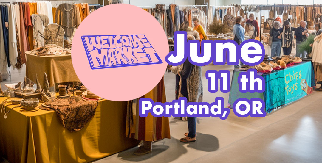 Welcome Market - Portland, Oregon - June 11 - Chips Toys